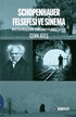 Schopenhauer Felsefesi ve Sinema