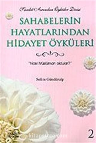 Sahabelerin Hayatlarından Hidayet Öyküleri 2