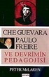 Che Guevara Paulo Freıre ve Devrimin Pedagojisi