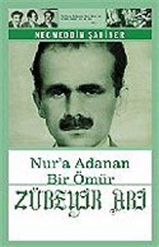 Zübeyir Abi: Nur'a Adanan Bir Ömür