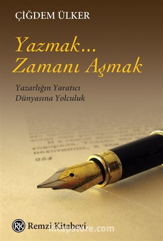 Yazmak... Zamanı Aşmak