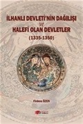 İlhanlı Devletinin Dağılışı ve Halefi Olan Devletler (1335-1350)