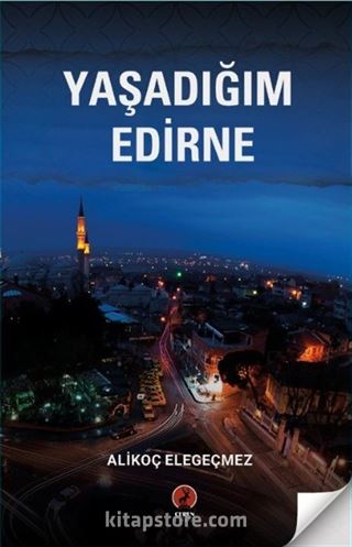 Yaşadığım Edirne