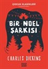 Bir Noel Şarkısı (Çocuk Klasikleri-Kısaltılmış Metin)