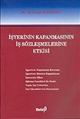 İşyerinin Kapanmasının İş Sözleşmelerine Etkisi