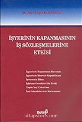 İşyerinin Kapanmasının İş Sözleşmelerine Etkisi