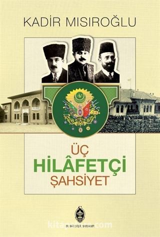 Üç Hilafetçi Şahsiyet