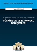 Suç Politikasının Ana İlkeleri Açısından Türkiye'de Ceza Hukuku Değişimleri İstanbul Ceza Hukuku ve Kriminoloji Arşivi Yayın No: 56