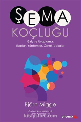 Şema Koçluğu Giriş ve Uygulama: Esaslar, Yöntemler, Örnek Vakalar