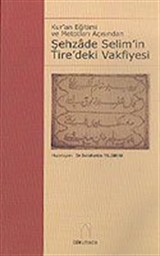 Şehzade Selim' in Tire' deki Vakfiyesi - Vakıfname-i Şehzade-i Civanbaht Hazret-i Sultan Selim - II. Selim Vakfiyesi