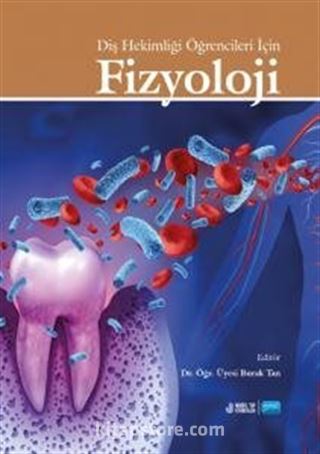 Diş Hekimliği Öğrencileri İçin Tıbbi Fizyoloji