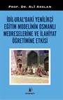 İdil-Ural'daki Yenilikçi Eğitim Modelinin Osmanlı Medreselerine ve İlahiyat Öğretimine Etkisi