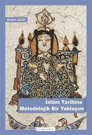 İslam Tarihine Metodolojik Bir Yaklaşım