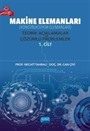 Makine Elemanları (Konstrüksiyon Elemanları) Teorik Açıklamalar ve Çözümlü Problemler (1. Cilt)