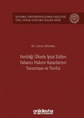 Verildiği Ülkede İptal Edilen Yabancı Hakem Kararlarının Tanınması ve Tenfizi İstanbul Üniversitesi Hukuk Fakültesi Özel Hukuk Doktora Tezleri Dizisi No: 36