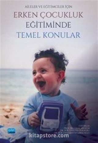 Aileler ve Eğitimciler İçin Erken Çocukluk Eğitiminde Temel Konular