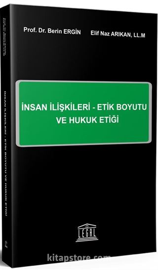 İnsan İlişkileri- Etik Boyutu ve Hukuk Etiği