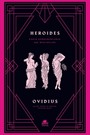 Heroides: Kadın Kahramanların Aşk Mektupları