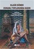 Klasik Dönem Osmanlı Toplumunda Kadın