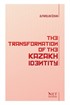 The Transformation Of The Kazakh Identity