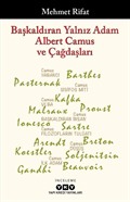 Başkaldıran Yalnız Adam Albert Camus ve Çağdaşları