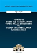 Türkiye'de Cinsel Suç Mağdurlarının Yardım Arama Deneyimleri ve Destek Mekanizmalarına İlişkin Algıları İstanbul Ceza Hukuku ve Kriminoloji Arşivi Yayın No: 58
