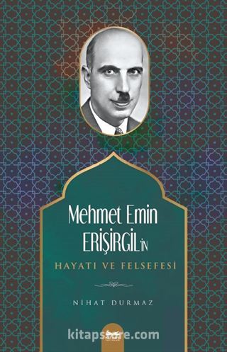 Mehmet Emin Erişirgil'in Hayatı ve Felsefesi