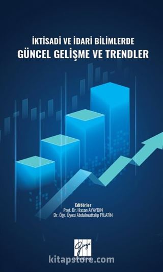İktisadi ve İdari Bilimlerde Güncel Gelişme ve Trendler