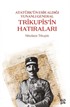 Atatürk'ün Esir Aldığı Yunanlı General Trikupis'in Hatıraları