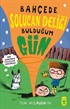 Bahçede Solucan Deliği Bulduğum Gün