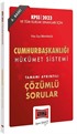 2023 KPSS ve Tüm Kurum Sınavları İçin Cumhurbaşkanlığı Hükümet Sistemi Tamamı Ayrıntılı Çözümlü Sorular