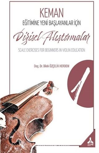 Keman Eğitimine Yeni Başlayanlar İçin Dizisel Alıştırmalar 1