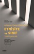 Osmanlı'dan Günümüze Etnisite ve Sınıf Tartışmaları