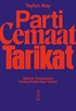 Parti, Cemaat, Tarikat / 2000'ler Türkiye'sinin Dinbaz-Politik Seyir Defteri