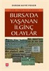 Bursa'da Yaşanan İlginç Olaylar