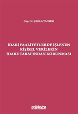 İdari Faaliyetlerde İşlenen Kişisel Verilerin İdare Tarafından Korunması