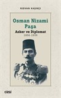 Osman Nizami Paşa - Asker ve Diplomat 1856-1939