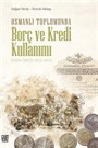Osmanlı Toplumunda Borç Ve Kredi Kullanımı