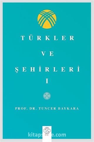 Türkler Ve Şehirler - I