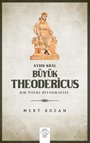 Aydın Kral Büyük Theodericus - Öteki Bir Biyografisi