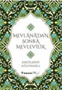 Mevlana'dan Sonra Mevlevilik