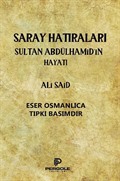 Saray Hatıraları Sultan Abdülhamid'in Hayatı