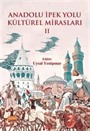 Anadolu İpek Yolu Kültürel Mirasları 2