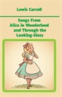 Songs From Alice in Wonderland and Through the Looking-Glass