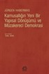 Kamusallığın Yeni Bir Yapısal Dönüşümü ve Müzakereci Demokrasi