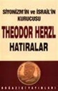 Siyonizm'in ve İsrail'in kurucusu Theodor Herzl Hatıralar ve Sultan Abdülhamid