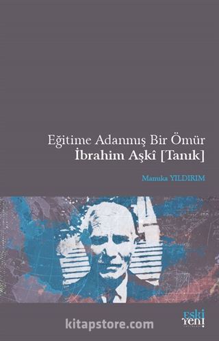 Eğitime Adanmış Bir Ömür İbrahim Aşkı (Tanık)