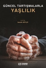 Güncel Tartışmalarla Yaşlılık
