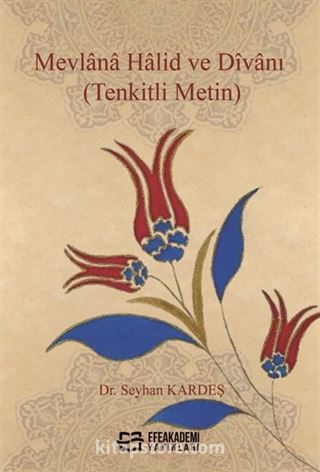 Mevlana Halid ve Dîvanı (Tenkitli Metin)