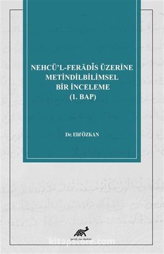 Nehcü'l-Feradis Üzerine Metindilbilimsel Bir İnceleme (1. Bap)